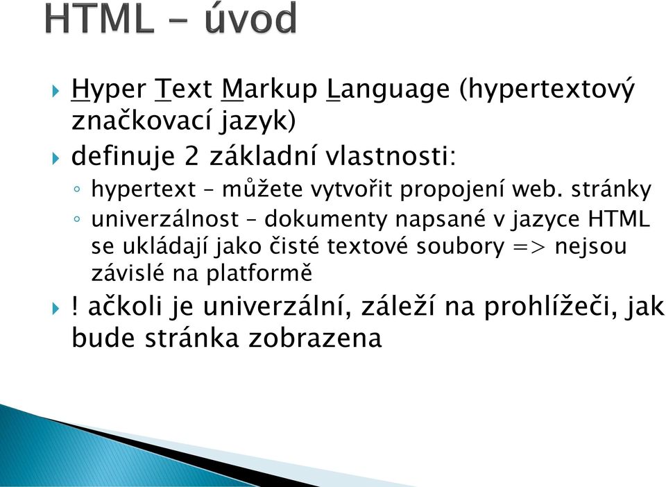 stránky univerzálnost dokumenty napsané v jazyce HTML se ukládají jako čisté