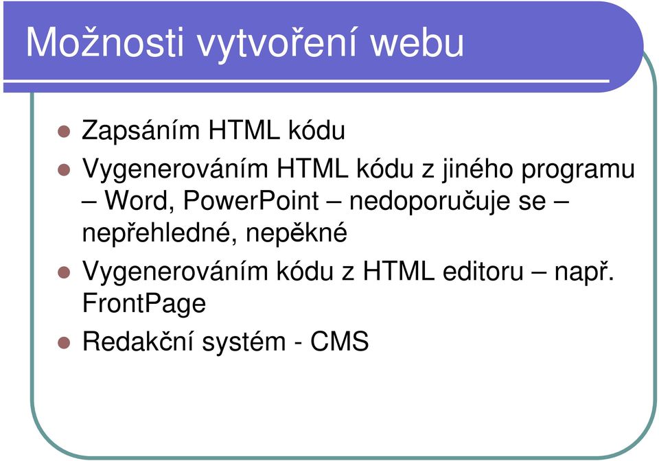 PowerPoint nedoporučuje se nepřehledné, nepěkné