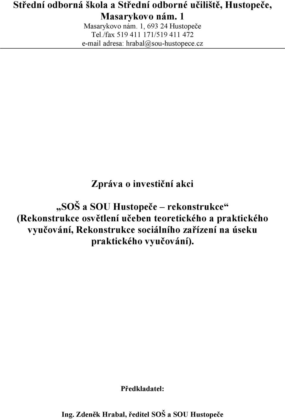 cz Zpráva o investiční akci SOŠ a SOU Hustopeče rekonstrukce (Rekonstrukce osvětlení učeben teoretického a