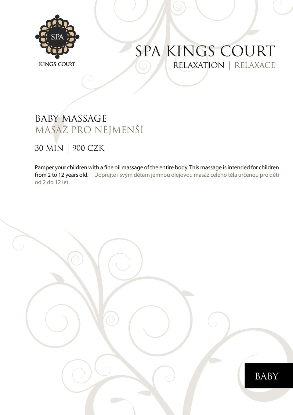 This massage is intended for children from 2 to 12 years old.