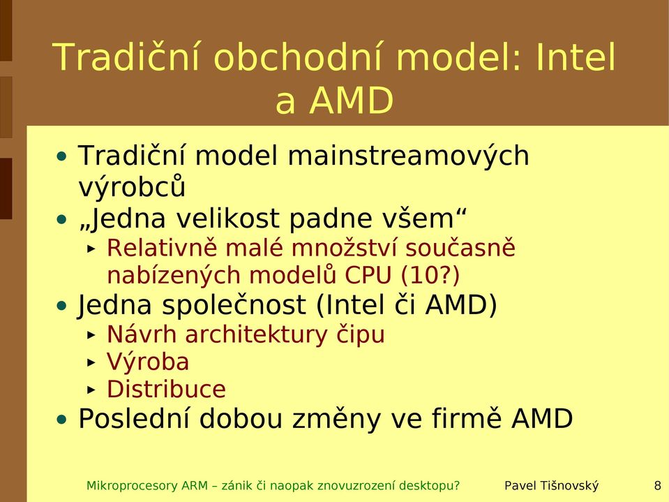 Relativně malé množství současně nabízených modelů CPU (10?