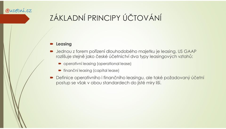 operativní leasing (operational lease) finanční leasing (capital lease) Definice