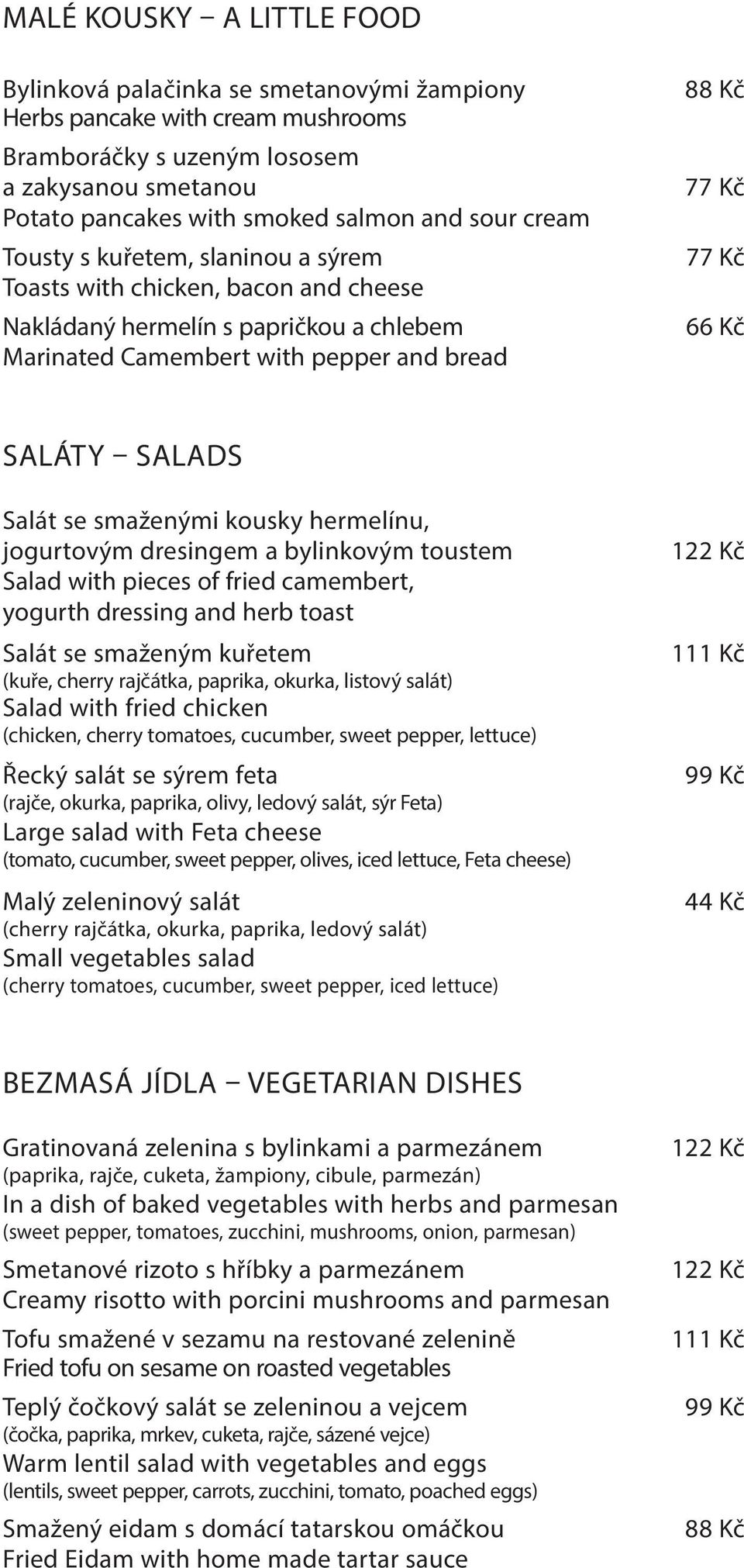 Salát se smaženými kousky hermelínu, jogurtovým dresingem a bylinkovým toustem Salad with pieces of fried camembert, yogurth dressing and herb toast Salát se smaženým kuřetem (kuře, cherry rajčátka,