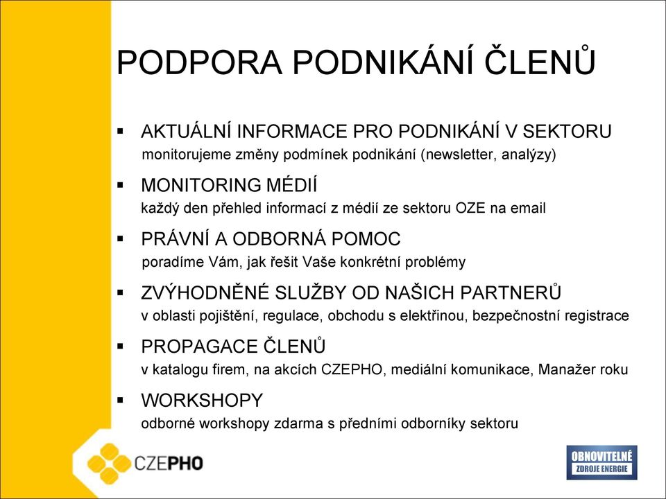 konkrétní problémy ZVÝHODNĚNÉ SLUŽBY OD NAŠICH PARTNERŮ v oblasti pojištění, regulace, obchodu s elektřinou, bezpečnostní registrace