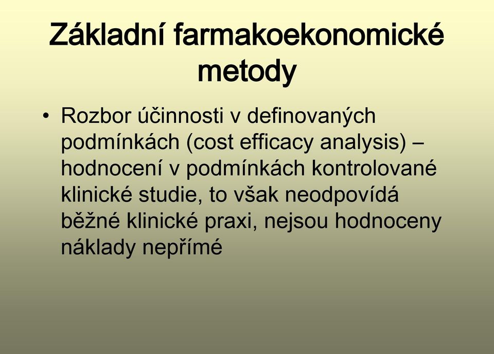 hodnocení v podmínkách kontrolované klinické studie, to