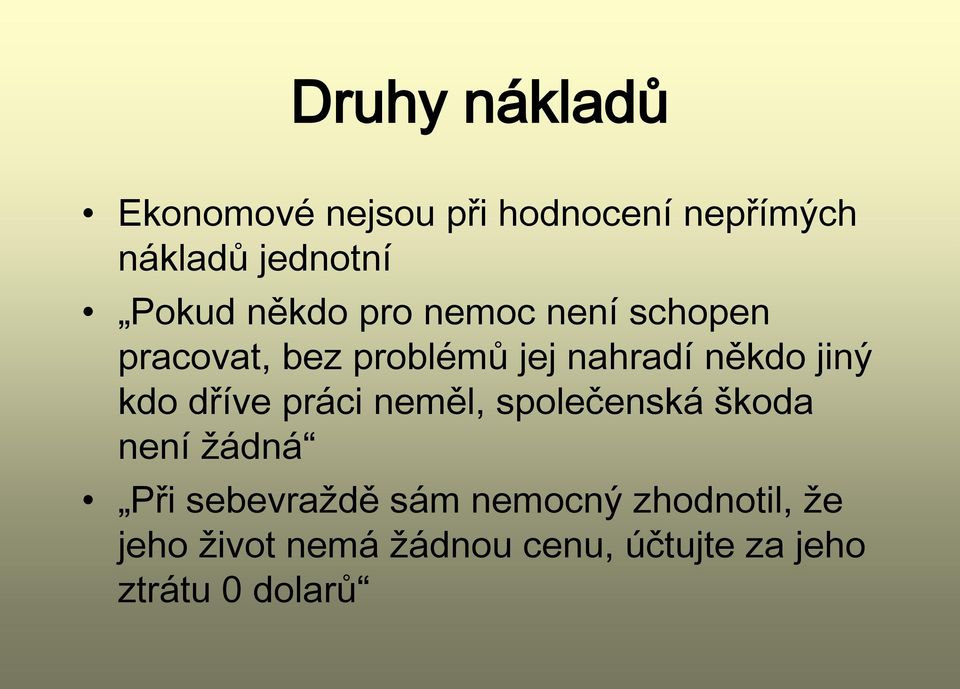 jiný kdo dříve práci neměl, společenská škoda není žádná Při sebevraždě sám