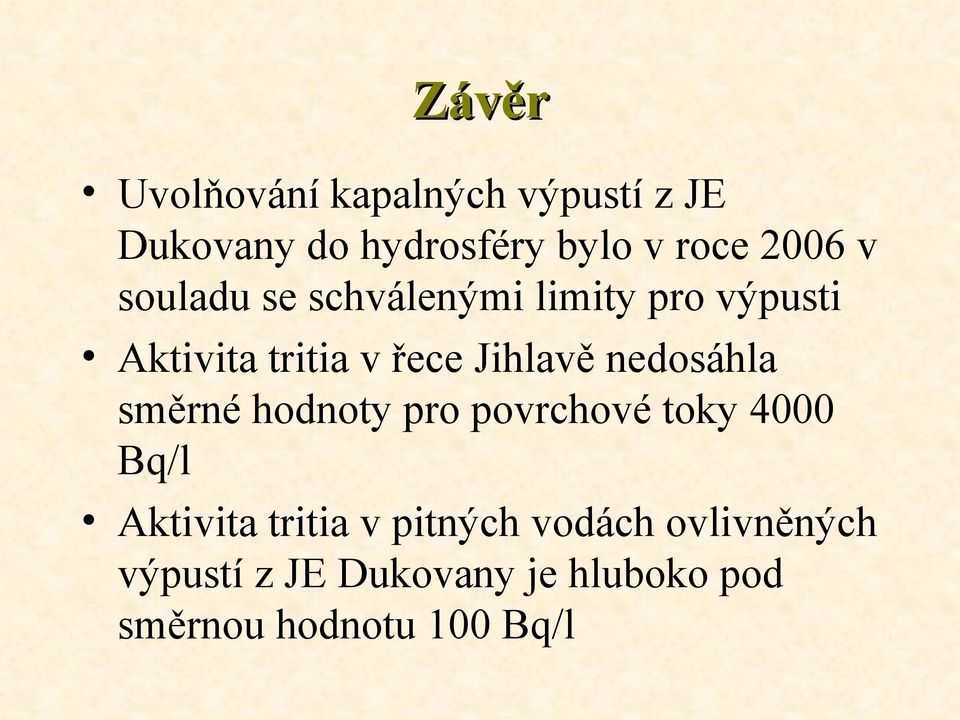 Jihlavě nedosáhla směrné hodnoty pro povrchové toky 4000 Bq/l Aktivita tritia