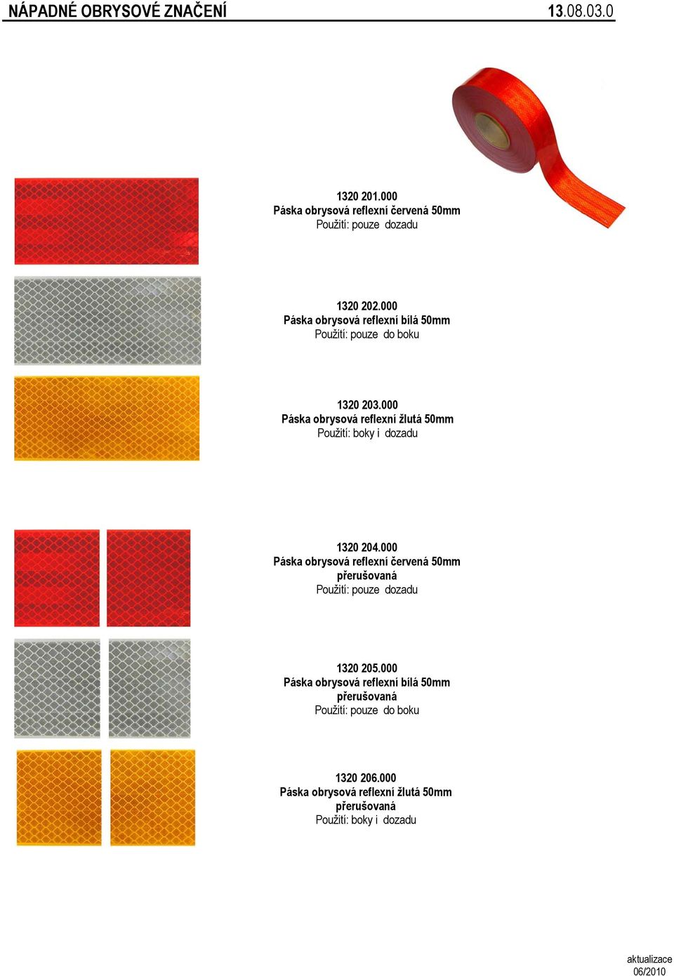 000 Páska obrysová reflexní žlutá 50mm Použití: boky i dozadu 1320 204.