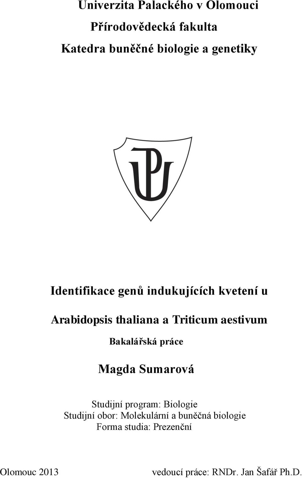 aestivum Bakalářská práce Magda Sumarová Studijní program: Biologie Studijní obor: