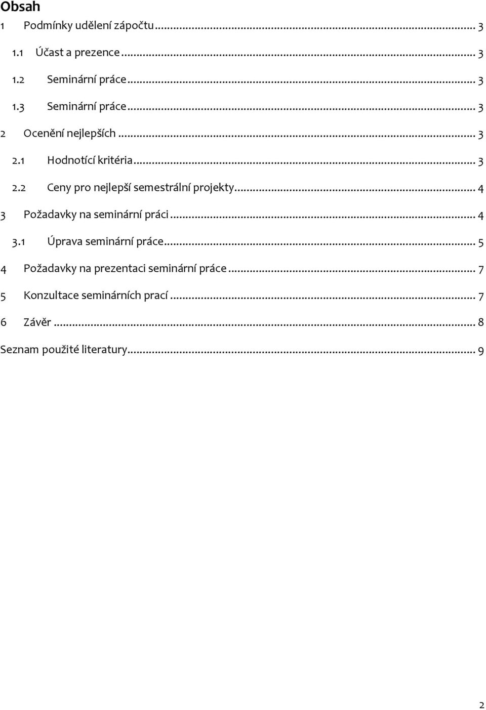 .. 4 3 Požadavky na seminární práci... 4 3.1 Úprava seminární práce.