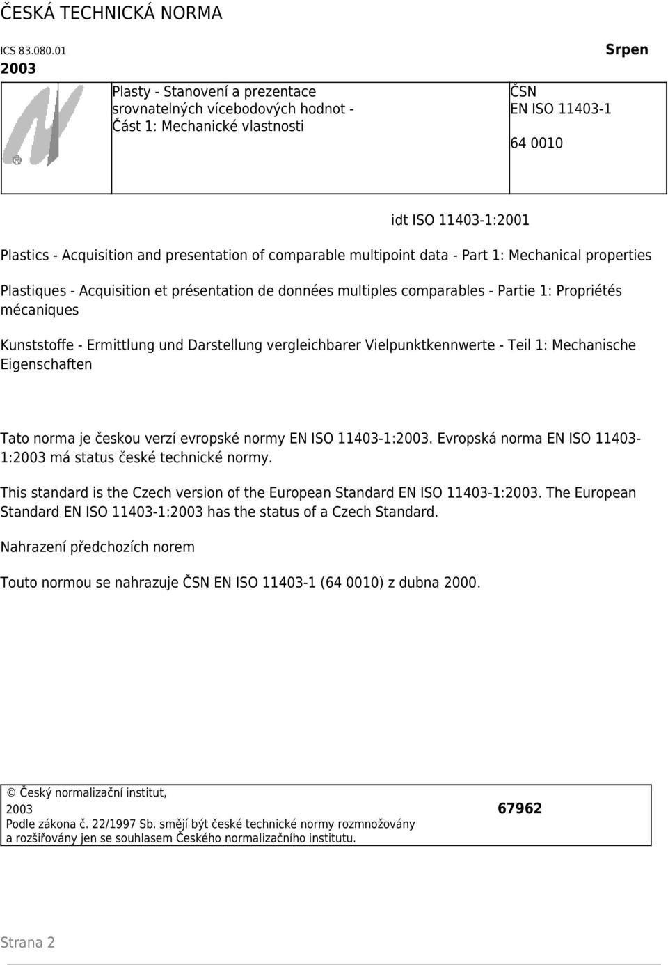 of comparable multipoint data - Part 1: Mechanical properties Plastiques - Acquisition et présentation de données multiples comparables - Partie 1: Propriétés mécaniques Kunststoffe - Ermittlung und