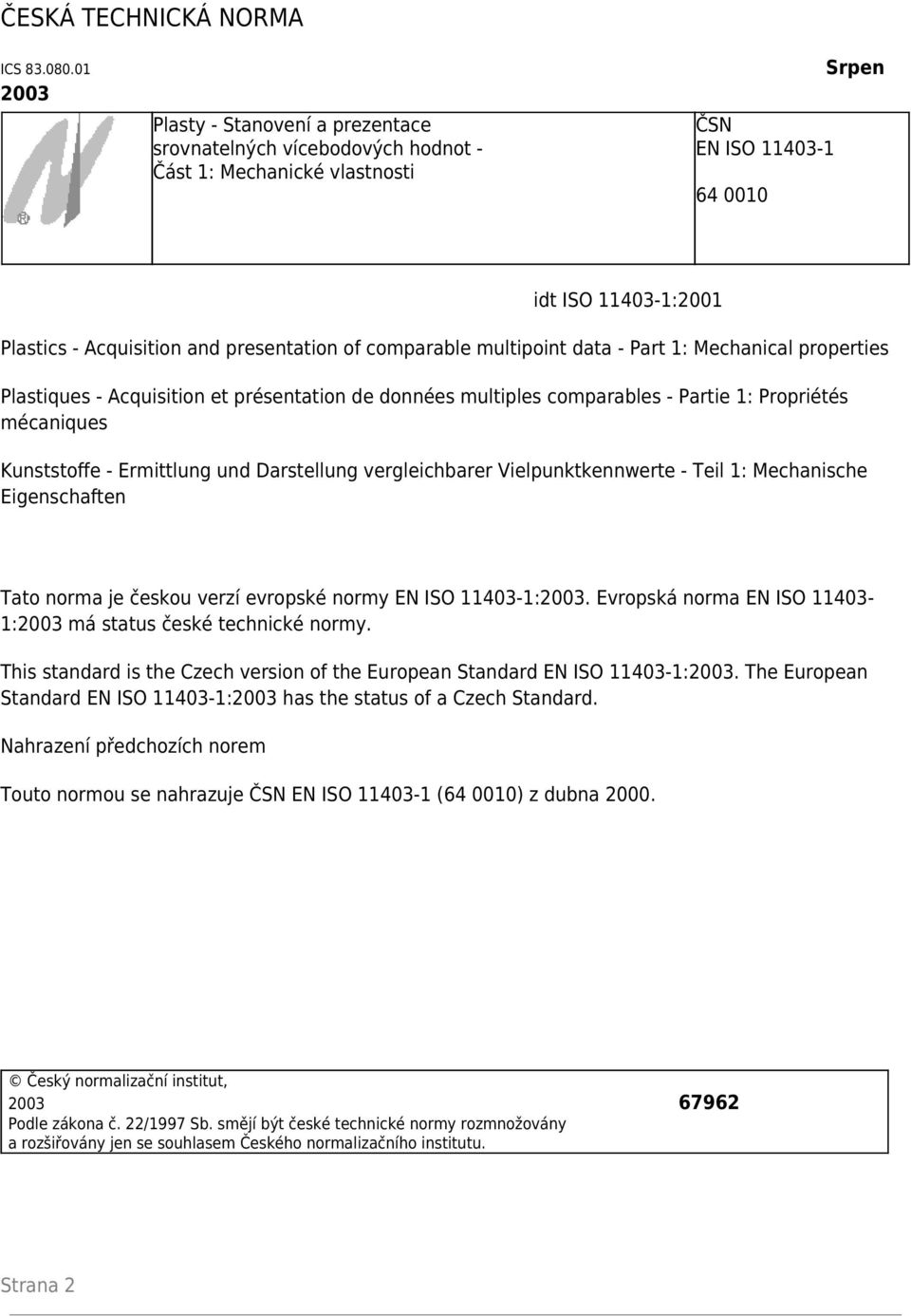 of comparable multipoint data - Part 1: Mechanical properties Plastiques - Acquisition et présentation de données multiples comparables - Partie 1: Propriétés mécaniques Kunststoffe - Ermittlung und