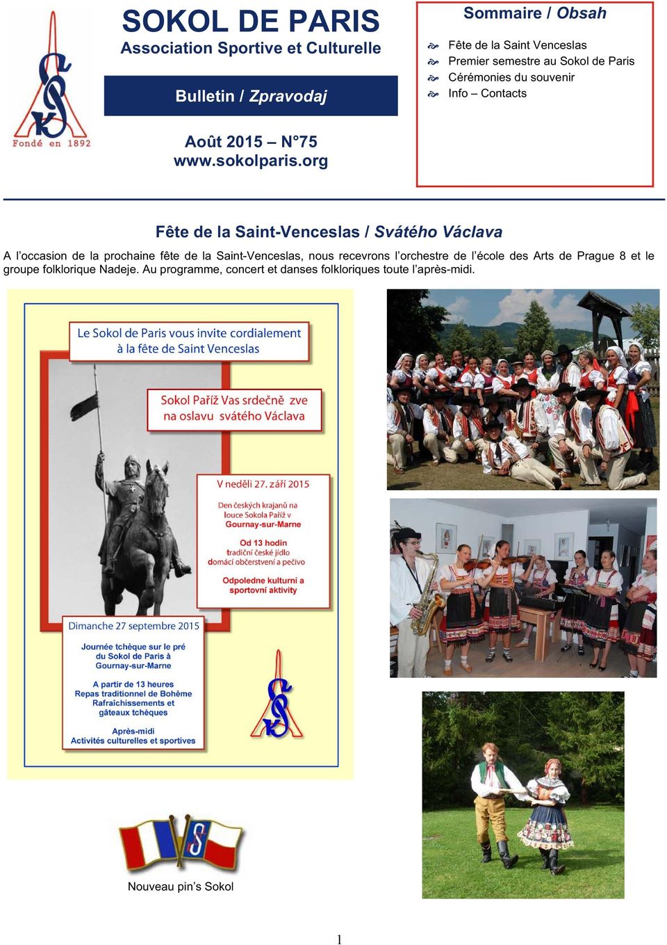 org Fête de la Saint-Venceslas / Svátého Václava A l occasion de la prochaine fête de la Saint-Venceslas, nous recevrons l