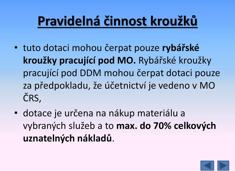 Rybářské kroužky pracující pod DDM mohou čerpat dotaci pouze za předpokladu,