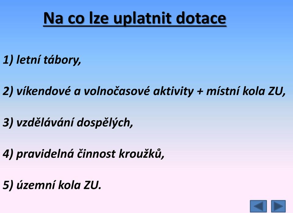 místní kola ZU, 3) vzdělávání dospělých,