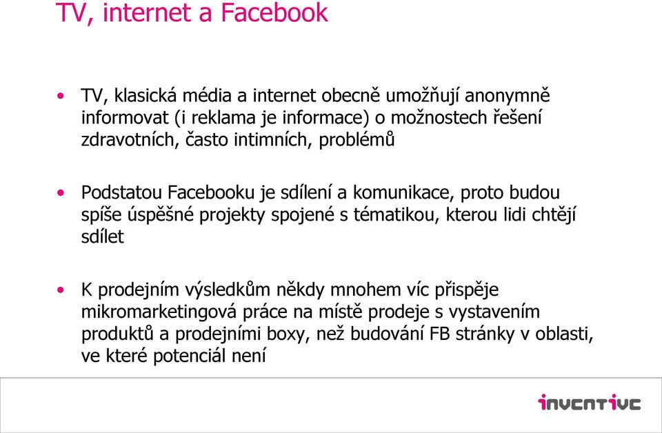 úspěšné projekty spojené s tématikou, kterou lidi chtějí sdílet K prodejním výsledkům někdy mnohem víc přispěje