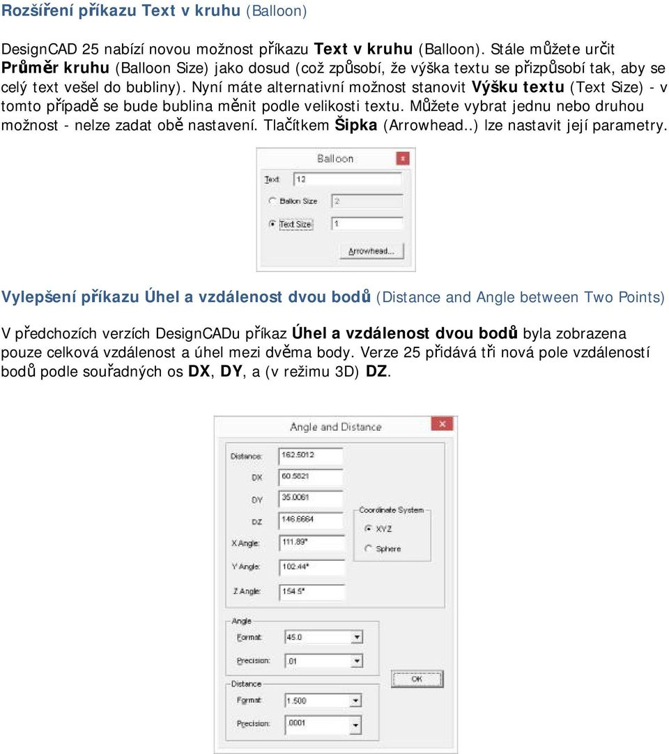 Nyní máte alternativní možnost stanovit Výšku textu (Text Size) - v tomto případě se bude bublina měnit podle velikosti textu. Můžete vybrat jednu nebo druhou možnost - nelze zadat obě nastavení.