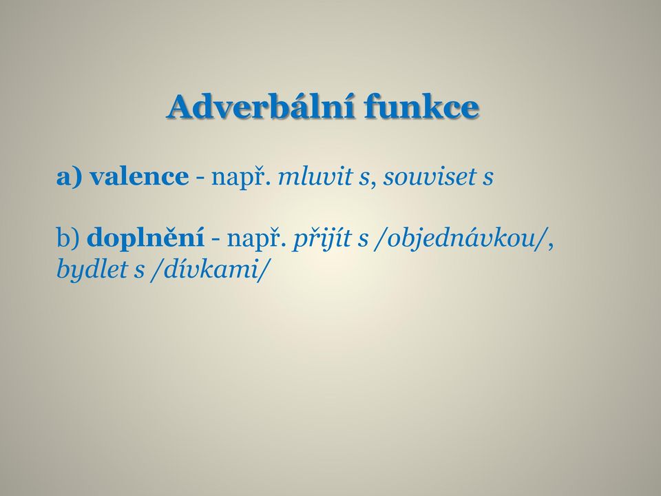 mluvit s, souviset s b)