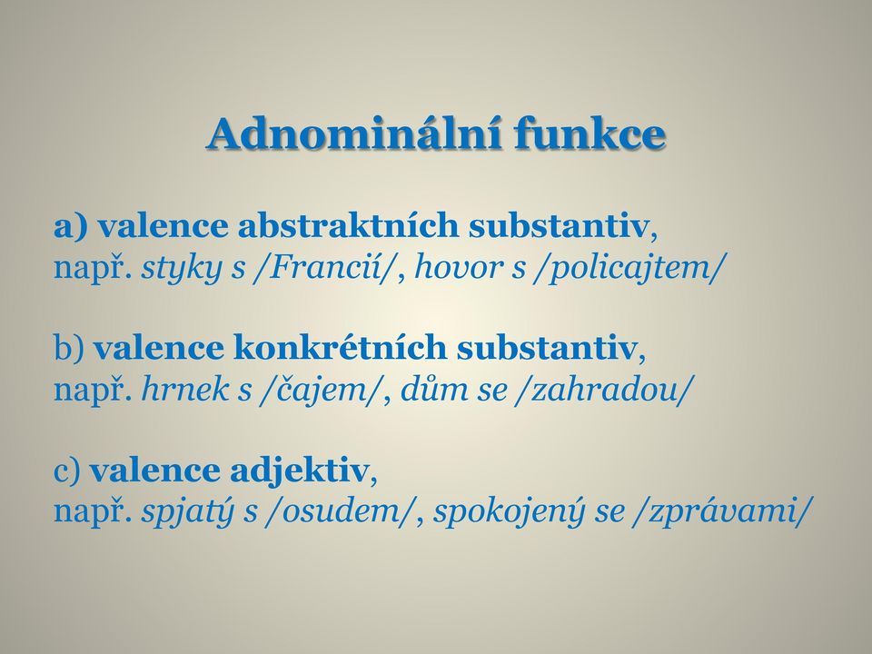 konkrétních substantiv, např.