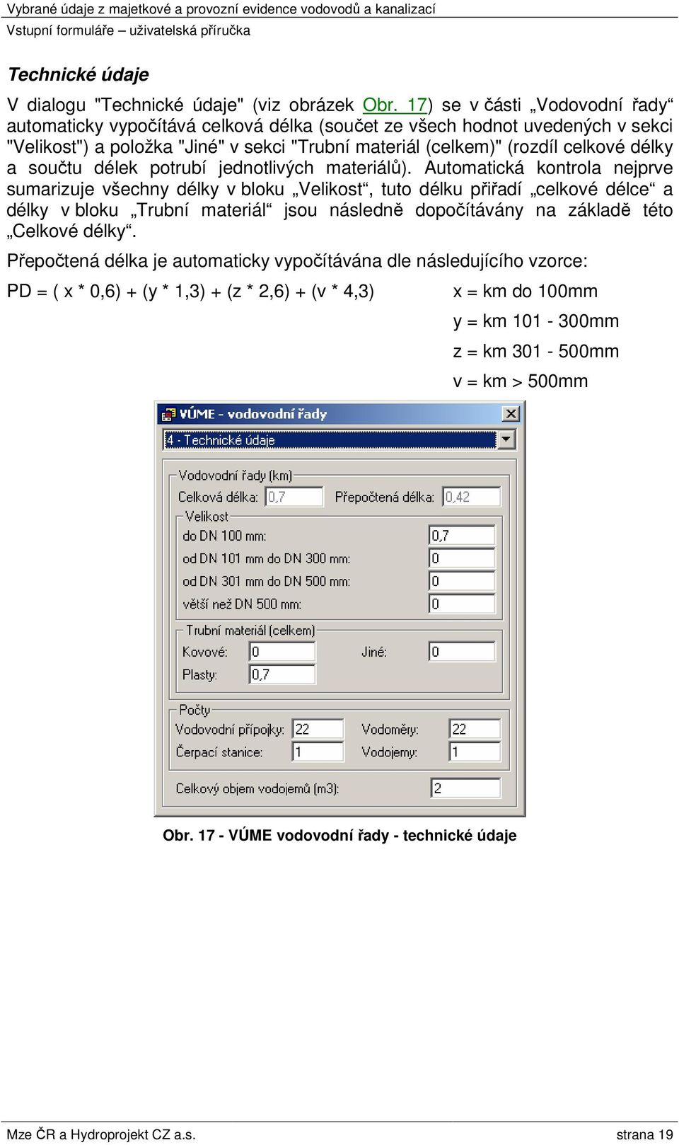 délky a součtu délek potrubí jednotlivých materiálů).