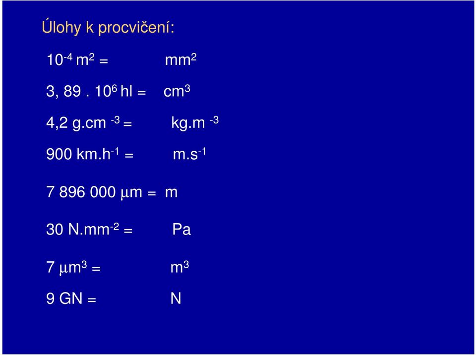 m -3 900 km.h -1 = m.