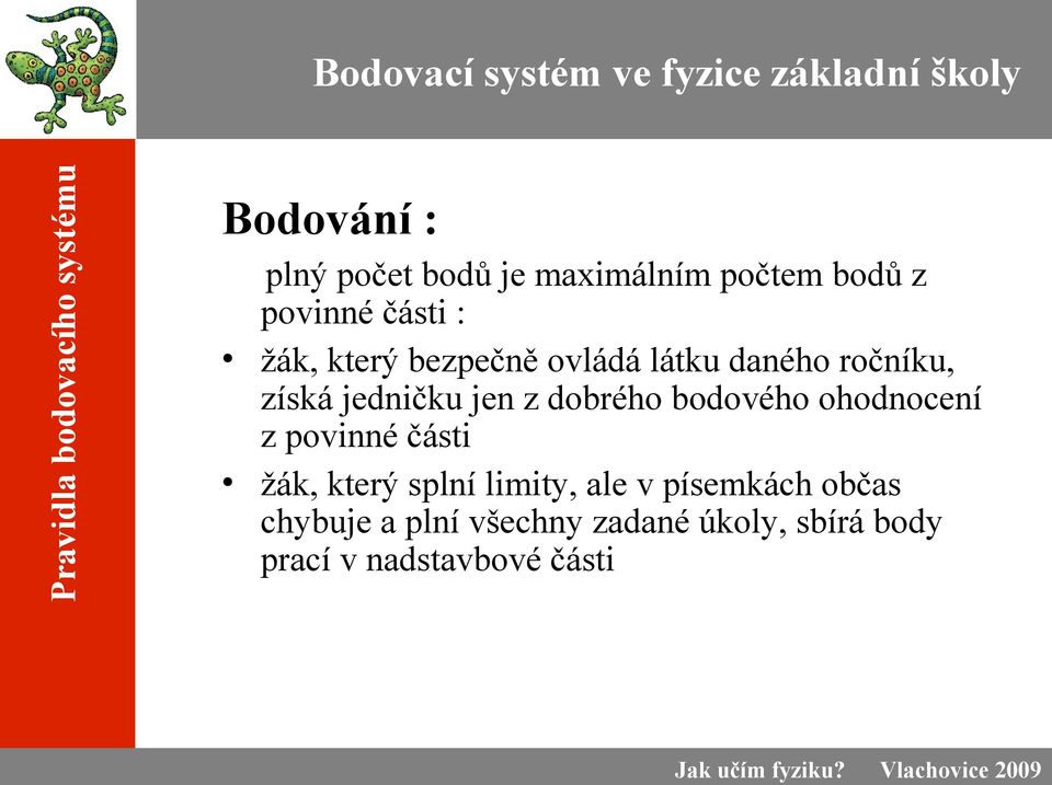 z dobrého bodového ohodnocení z povinné části žák, který splní limity, ale v