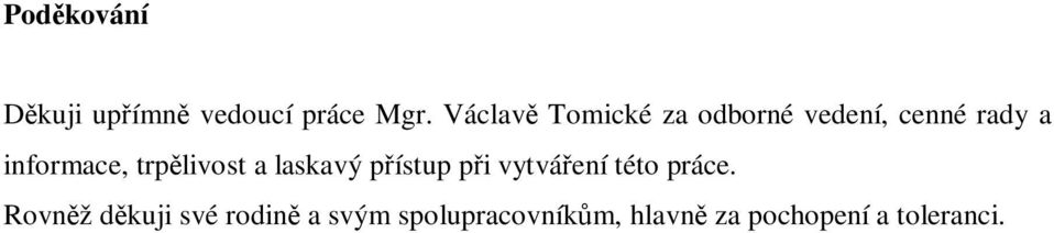informace, trplivost a laskavý pístup pi vytváení této