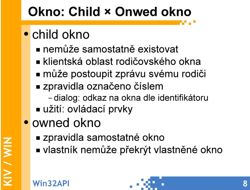 označeno číslem dialog: odkaz na okna dle identifikátoru užití: ovládací