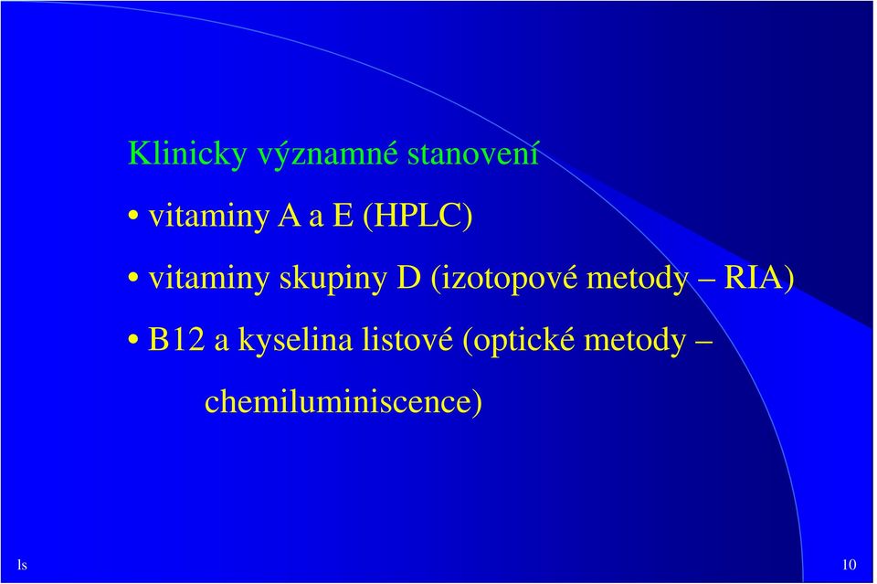 (izotopové metody RIA) B12 a kyselina