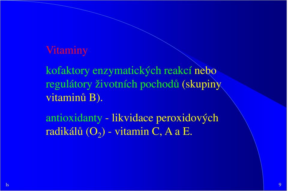 vitaminů B).