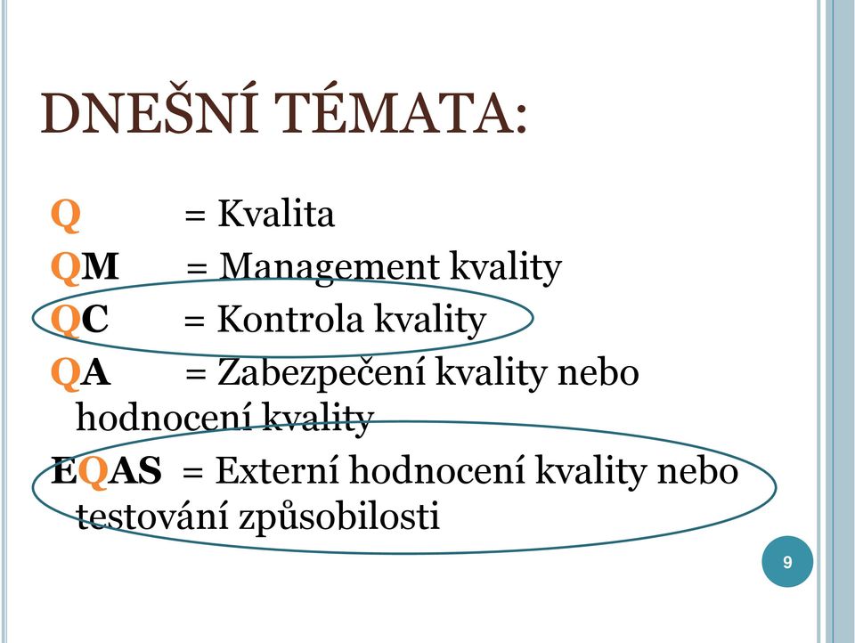 kvality nebo hodnocení kvality EQAS = Externí