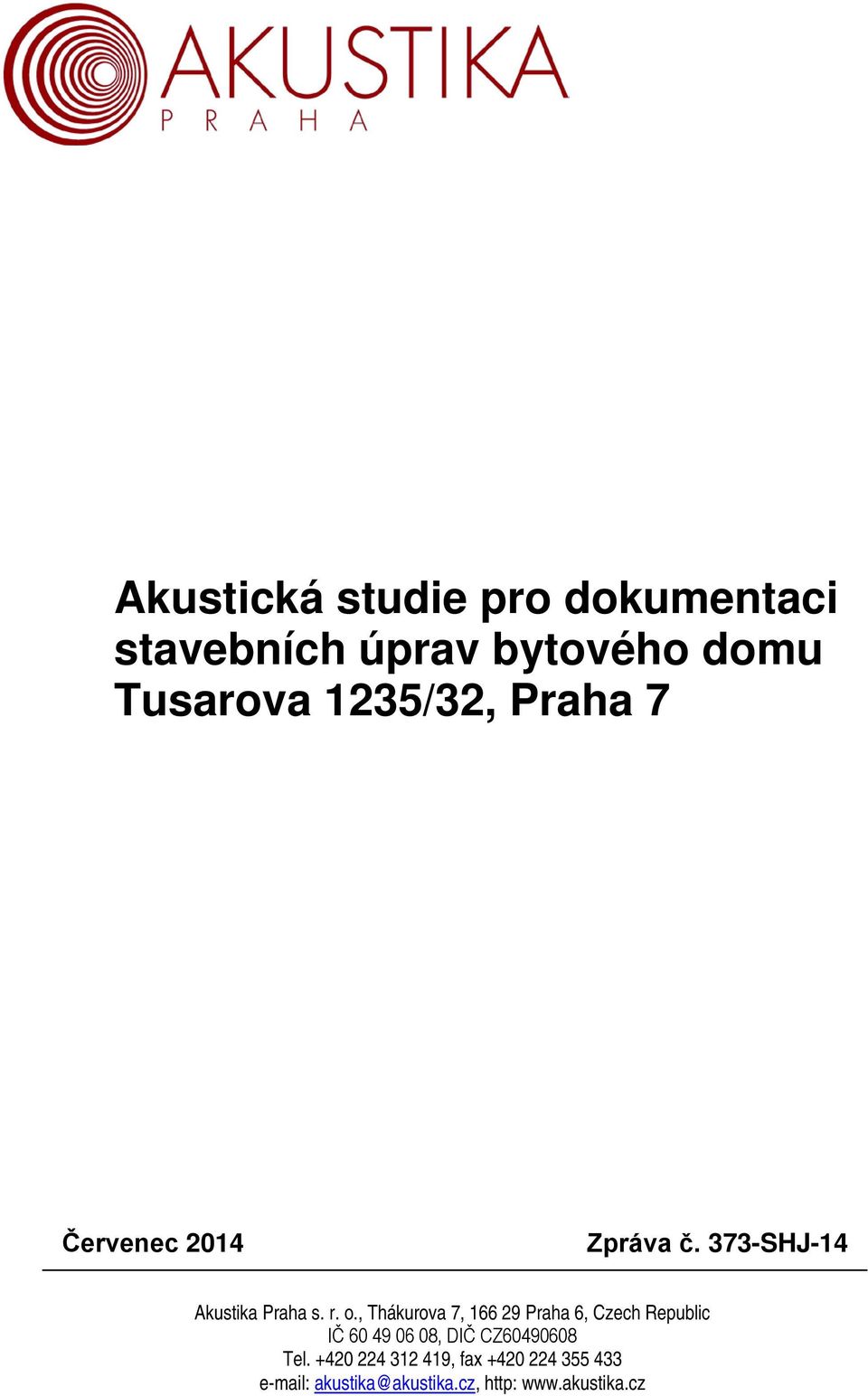 , Thákurova 7, 166 29 Praha 6, Czech Republic IČ 60 49 06 08, DIČ CZ60490608