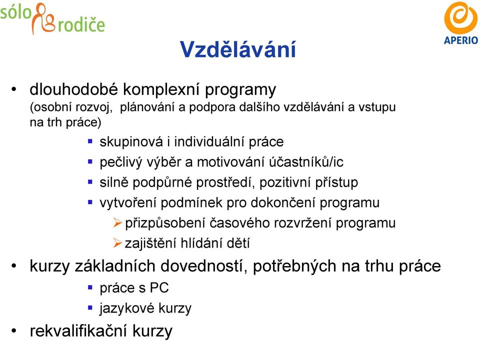 pozitivní přístup vytvoření podmínek pro dokončení programu přizpůsobení časového rozvržení programu