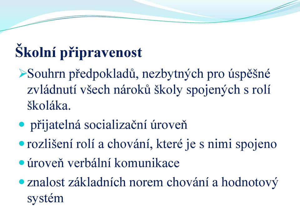 přijatelná socializační úroveň rozlišení rolí a chování, které je s