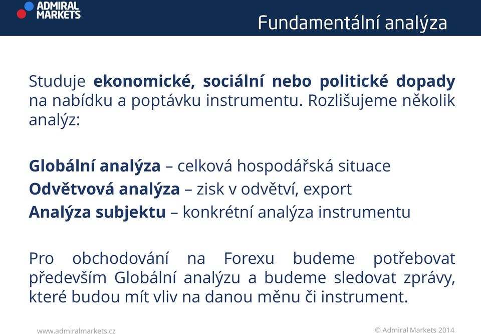 odvětví, export Analýza subjektu konkrétní analýza instrumentu Pro obchodování na Forexu budeme