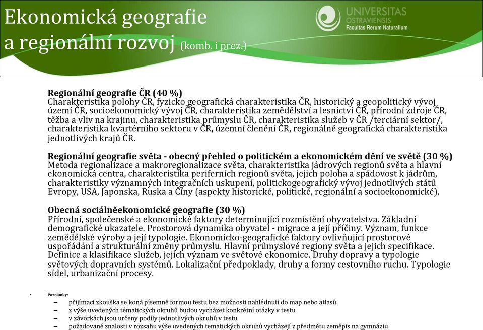 lesnictví ČR, přírodní zdroje ČR, těžba a vliv na krajinu, charakteristika průmyslu ČR, charakteristika služeb v ČR /terciární sektor/, charakteristika kvartérního sektoru v ČR, územní členění ČR,