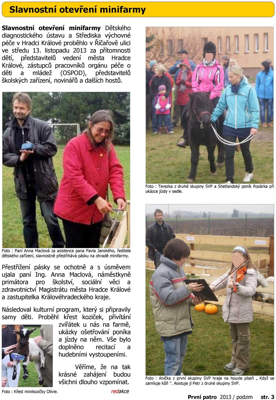 Foto : Terezka z druhé skupiny SVP a Shetlandský poník Rozárka při ukázce jízdy v sedle.