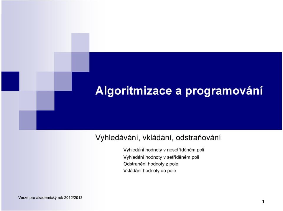Vyhledání hodnoty v setříděném poli Odstranění hodnoty z