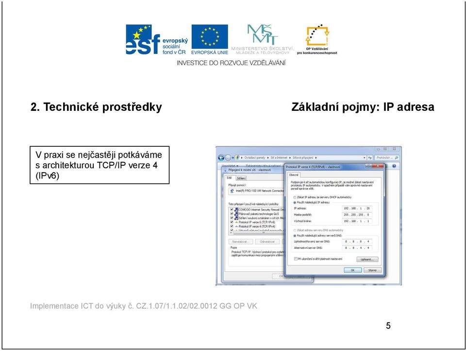 praxi se nejčastěji potkáváme