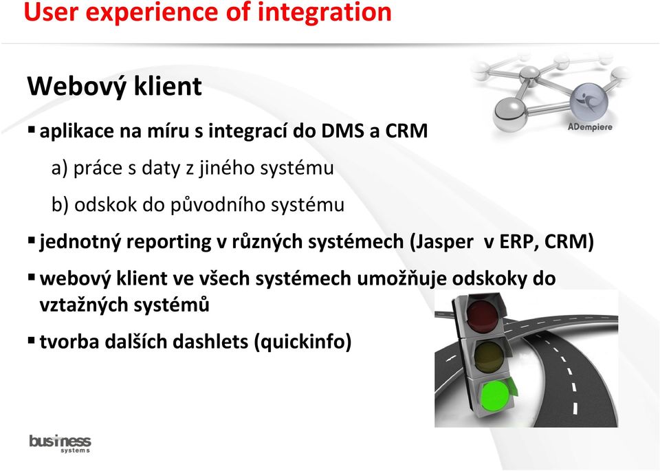 reporting v různých systémech (Jasper v ERP, CRM) webový klient ve všech
