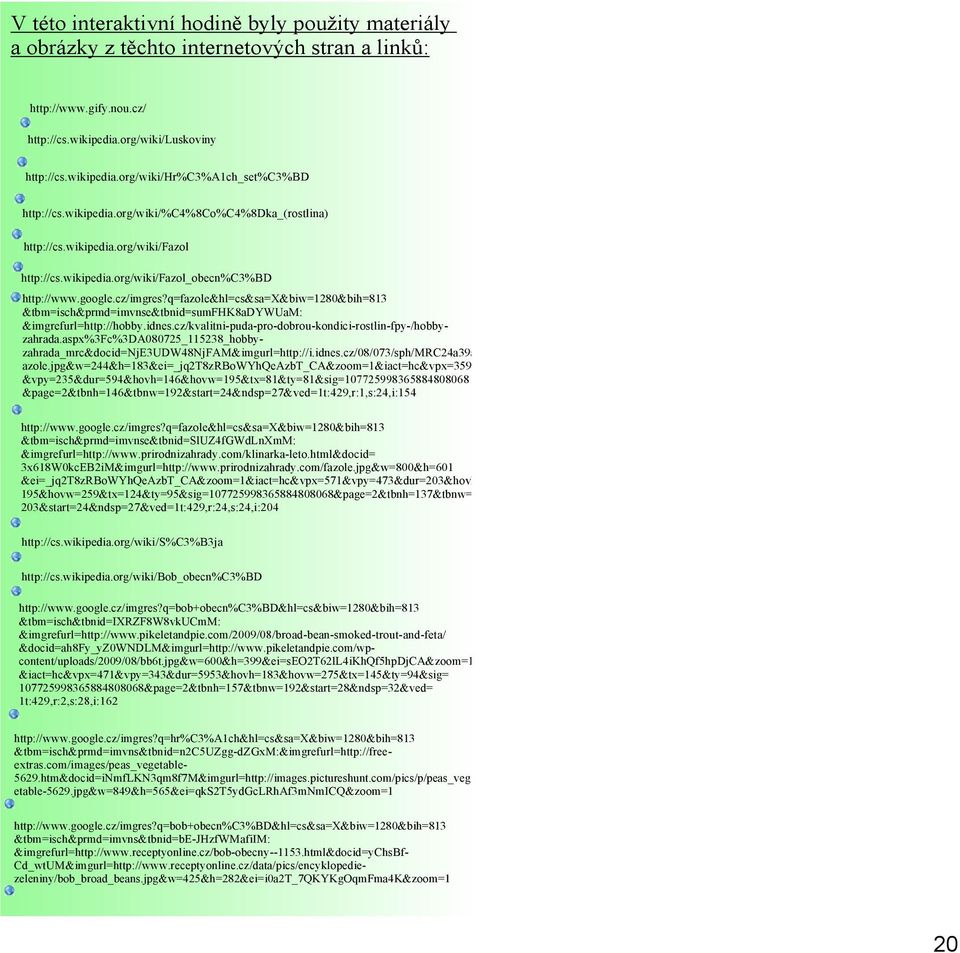 q=fazole&hl=cs&sa=x&biw=1280&bih=813 &tbm=isch&prmd=imvnse&tbnid=sumfhk8adywuam: &imgrefurl=http://hobby.idnes.cz/kvalitni puda pro dobrou kondici rostlin fpy /hobbyzahrada.