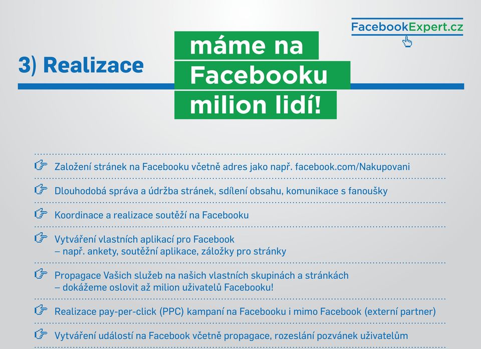 aplikací pro Facebook např.