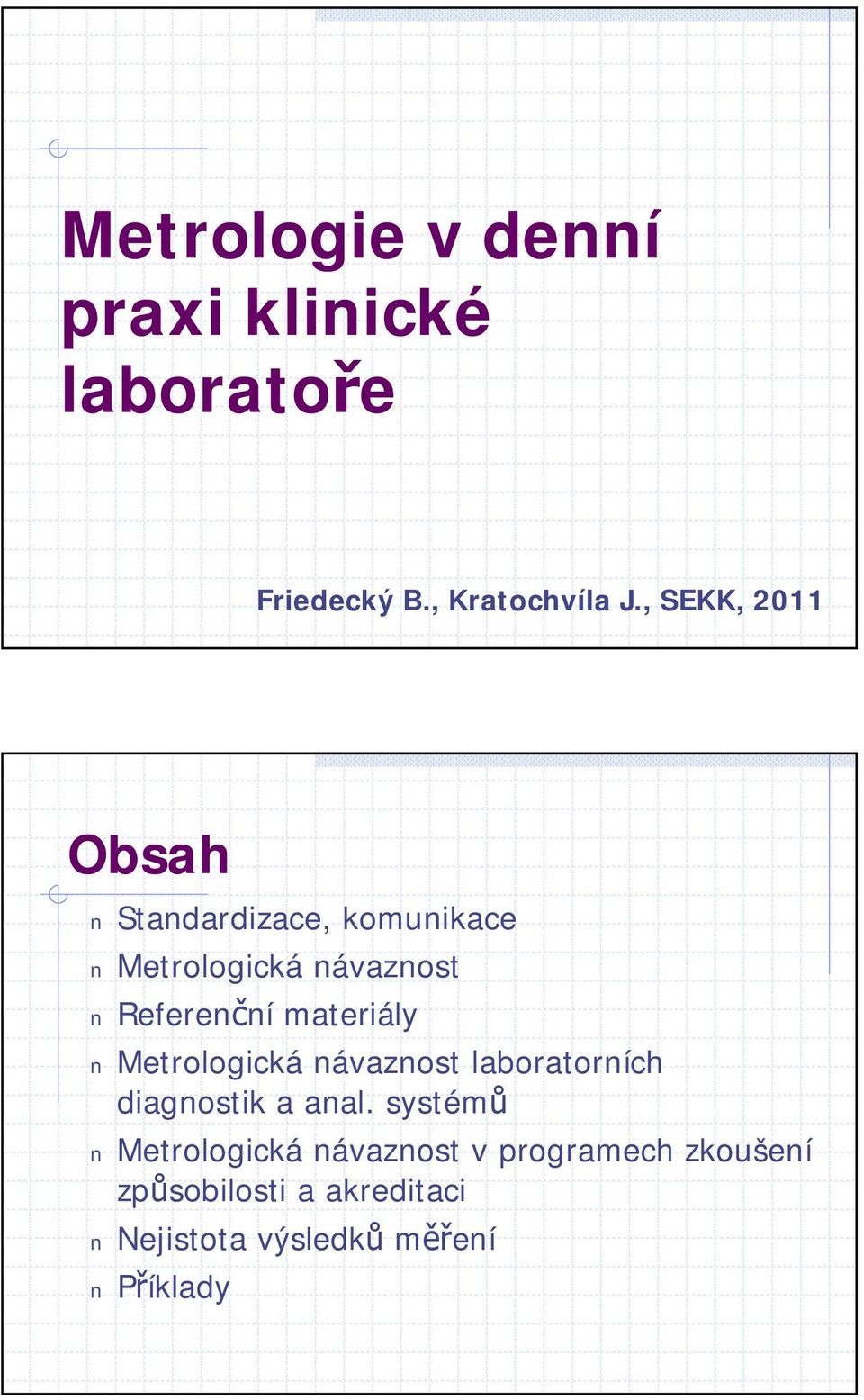 materiály Metrologická návaznost laboratorních diagnostik a anal.