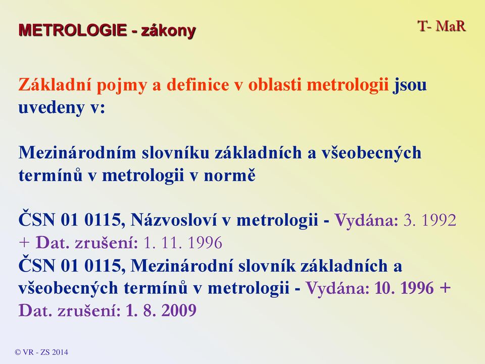 Názvosloví v metrologii - Vydána: 3. 1992 + Dat. zrušení: 1. 11.