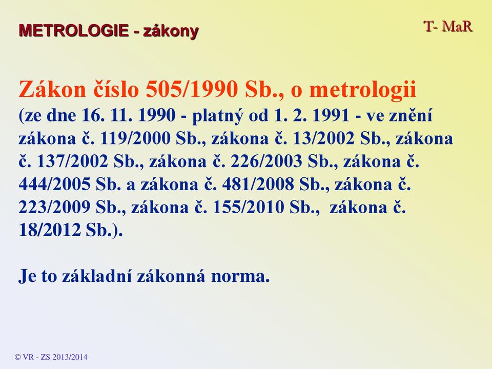 , zákona č. 226/2003 Sb., zákona č. 444/2005 Sb. a zákona č. 481/2008 Sb., zákona č. 223/2009 Sb.