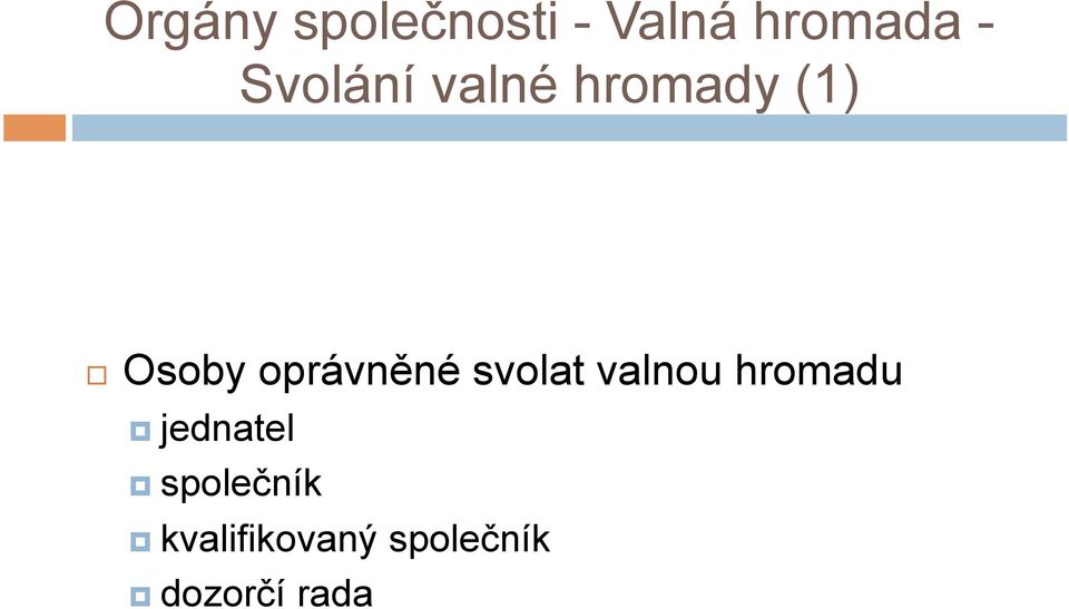 oprávněné svolat valnou hromadu