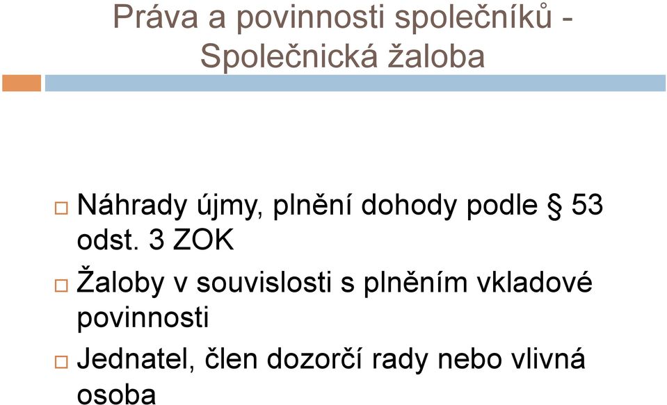 3 ZOK Žaloby v souvislosti s plněním vkladové