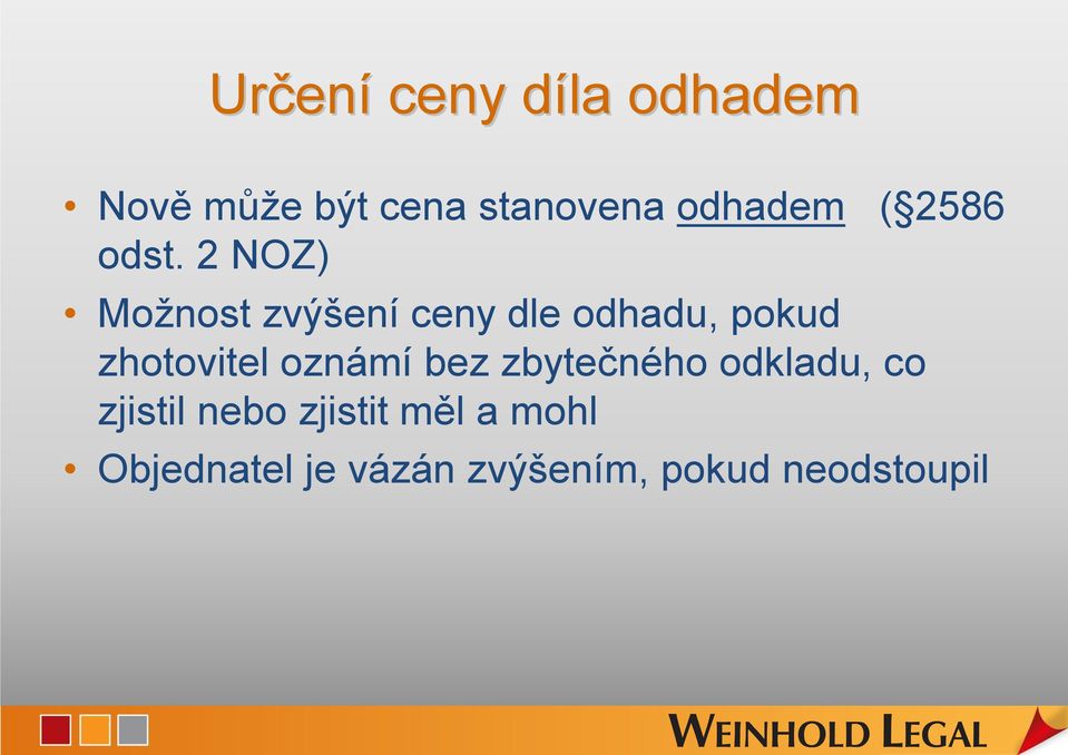 2 NOZ) Možnost zvýšení ceny dle odhadu, pokud zhotovitel