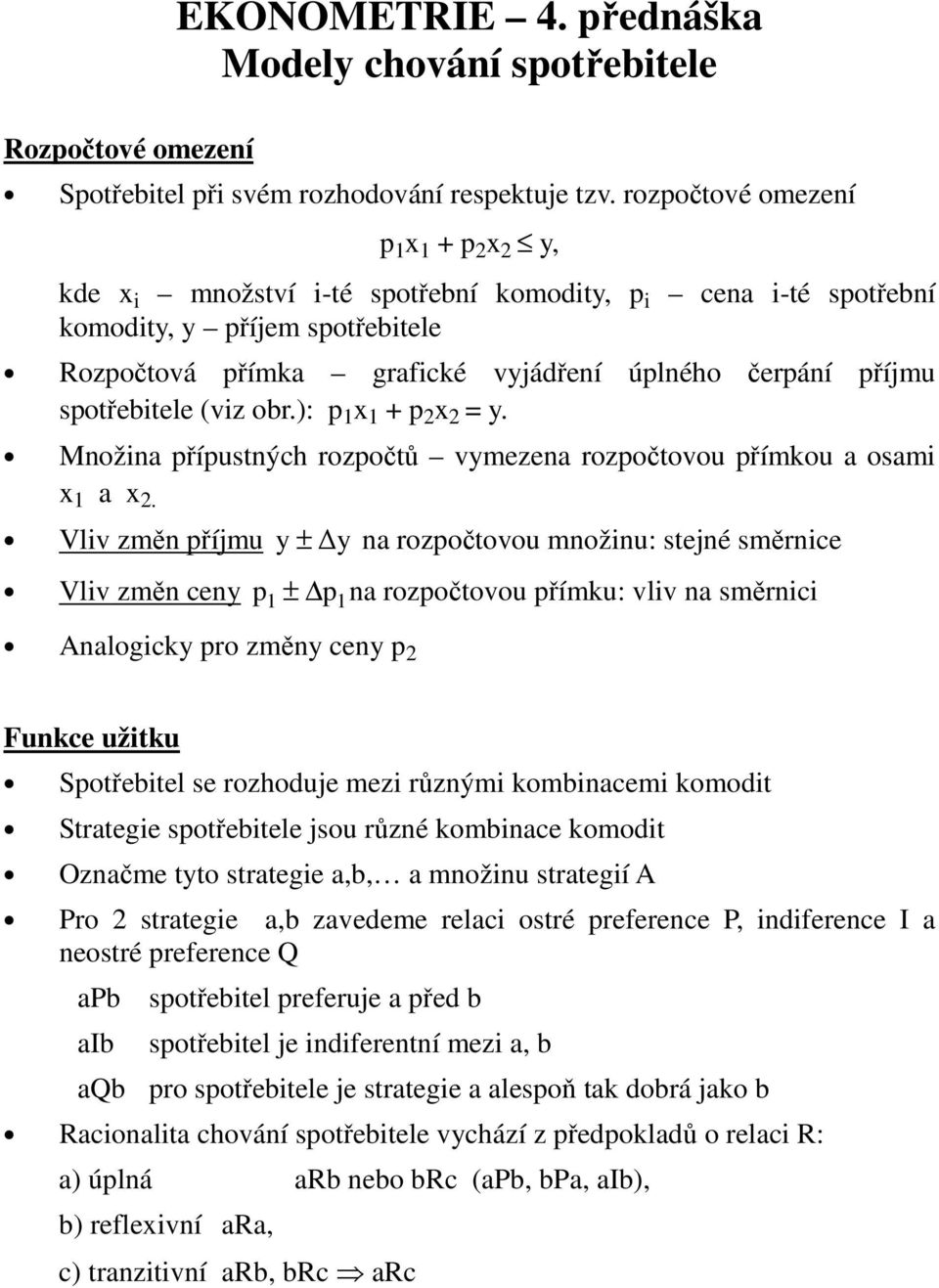 ): x + x y. Množina říustných rozočtů vymezena rozočtovou římkou a osami x a x.