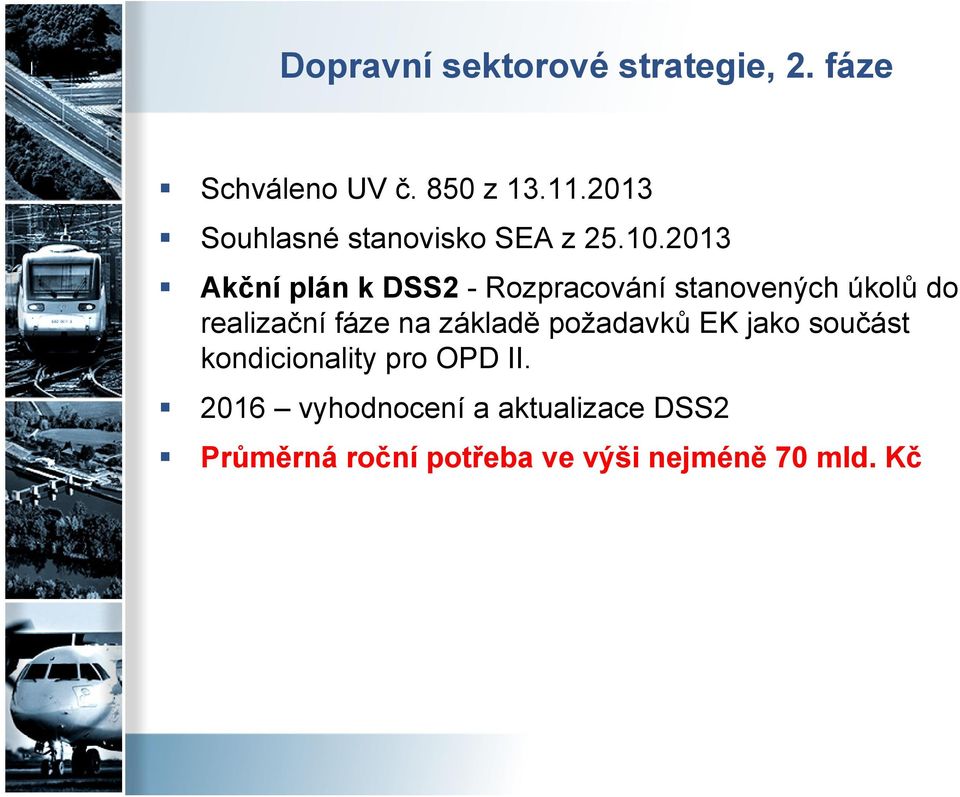 2013 Akční plán k DSS2 - Rozpracování stanovených úkolů do realizační fáze na